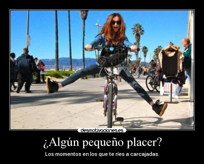¿Algún pequeño placer? -