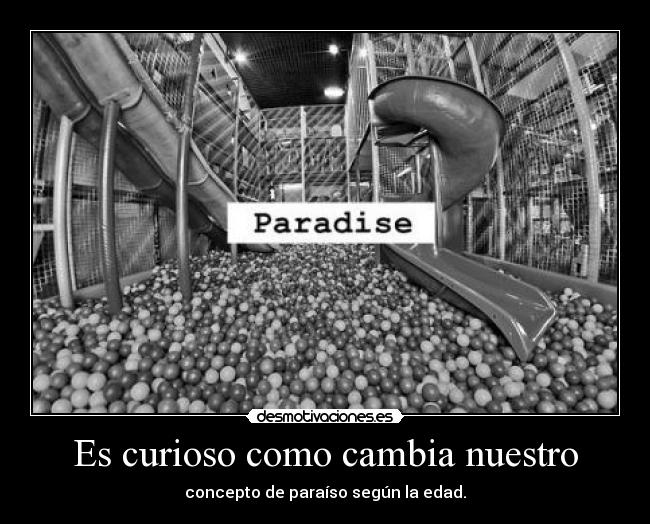 Es curioso como cambia nuestro - 