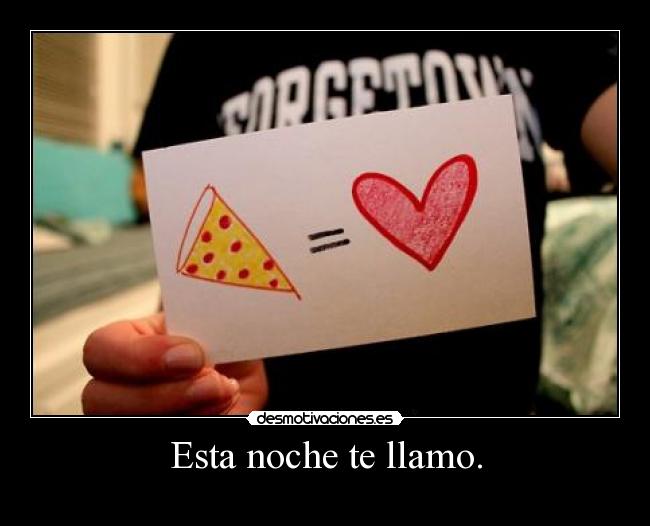 Esta noche te llamo. -