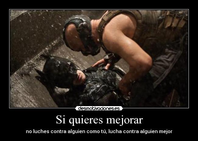 Si quieres mejorar -