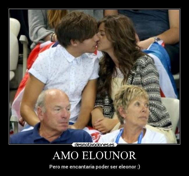 AMO ELOUNOR - Pero me encantaria poder ser eleonor :)