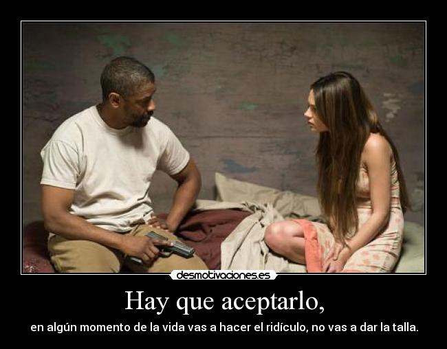 Hay que aceptarlo, - 