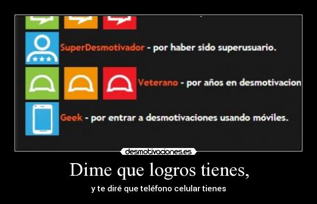 Dime que logros tienes, - 