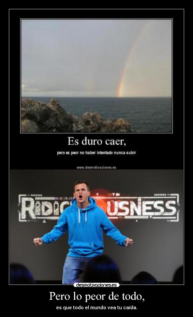 Pero lo peor de todo, -