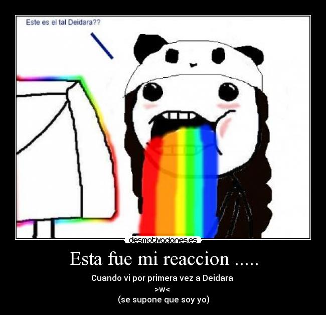 Esta fue mi reaccion ..... -