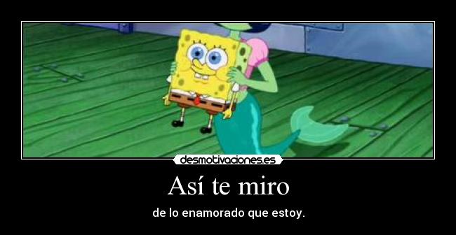 carteles bob esponja tierno enamorado desmotivaciones