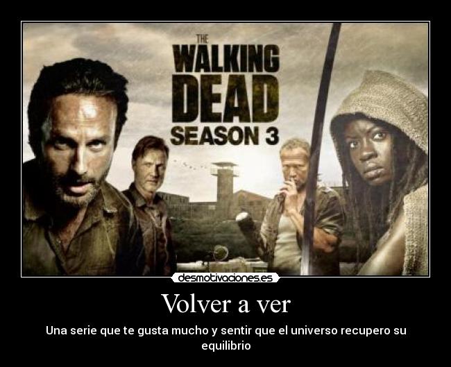 Volver a ver - Una serie que te gusta mucho y sentir que el universo recupero su equilibrio