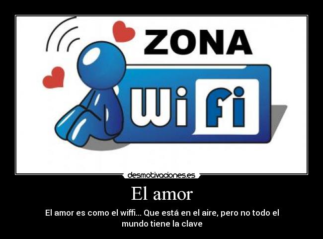 carteles amor wifi amor clave aire desmotivaciones