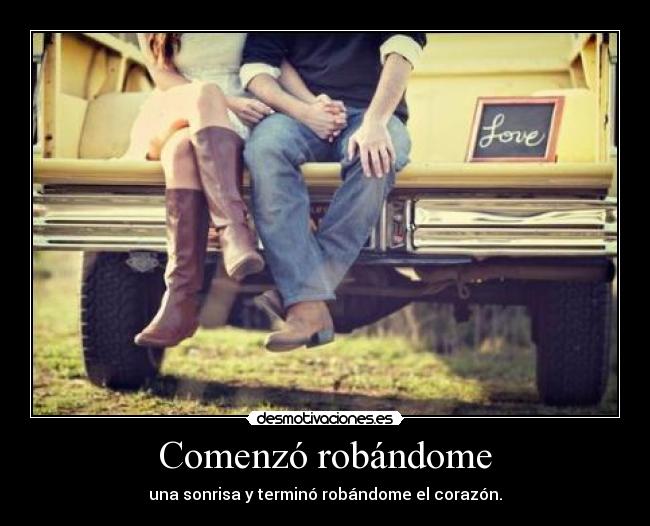 Comenzó robándome -