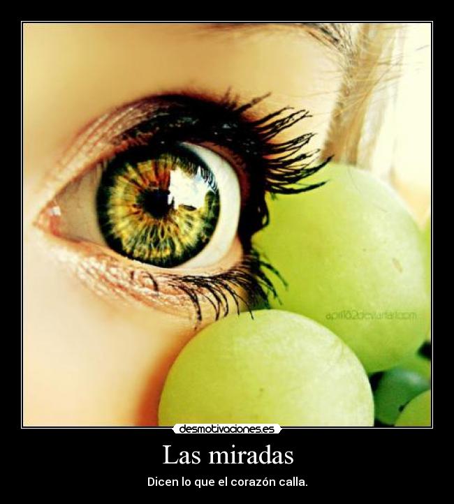 Las miradas - Dicen lo que el corazón calla.