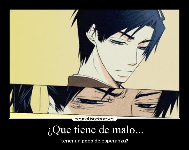 ¿Que tiene de malo... - tener un poco de esperanza?