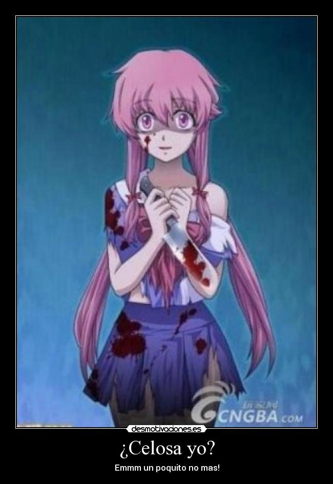¿Celosa yo? -