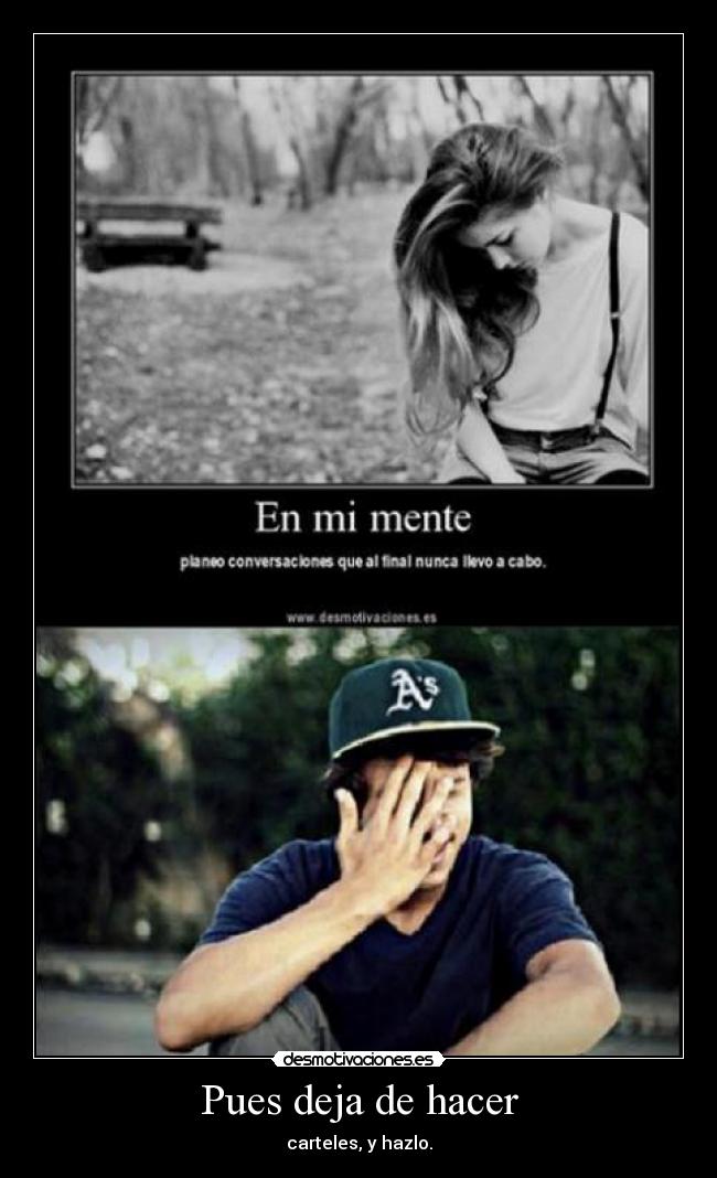 Pues deja de hacer -