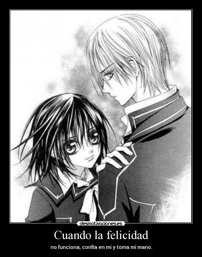 Cuando la felicidad - no funciona, confía en mi y toma mi mano.