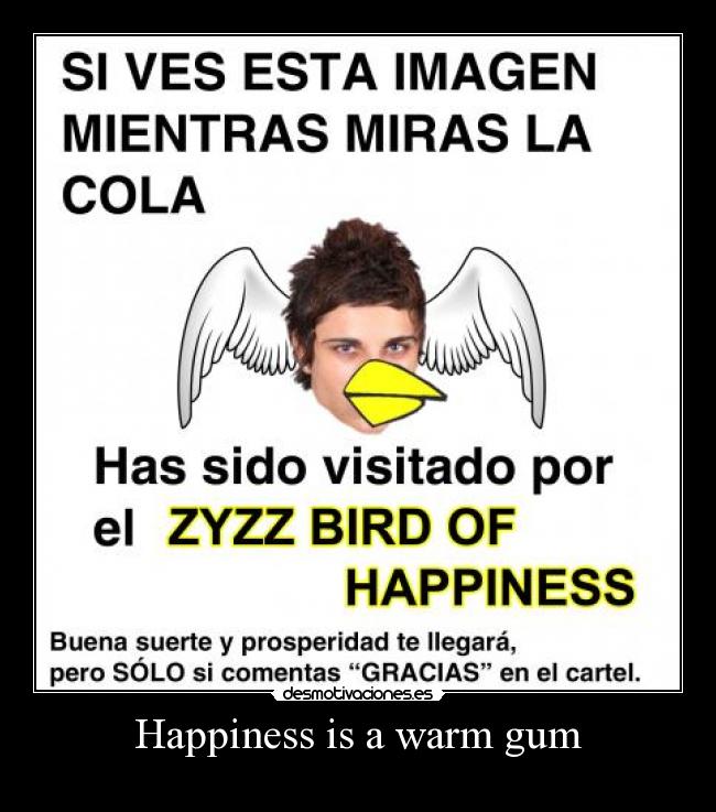 Happiness is a warm gum -