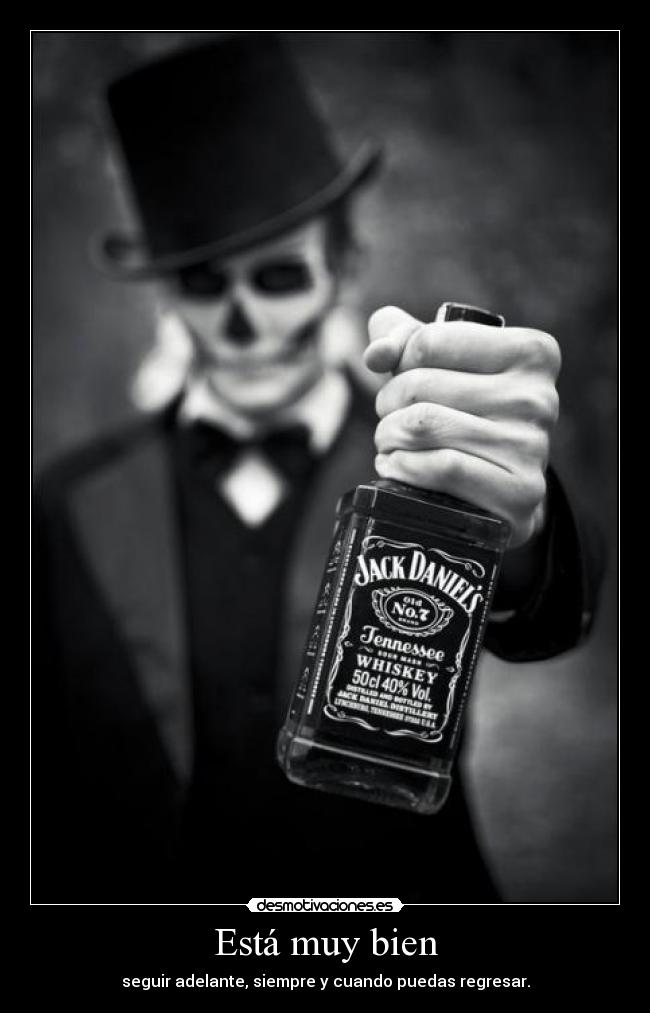 Está muy bien - seguir adelante, siempre y cuando puedas regresar.