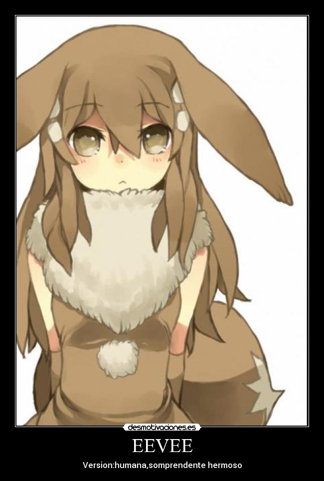 EEVEE - Version:humana,somprendente hermoso