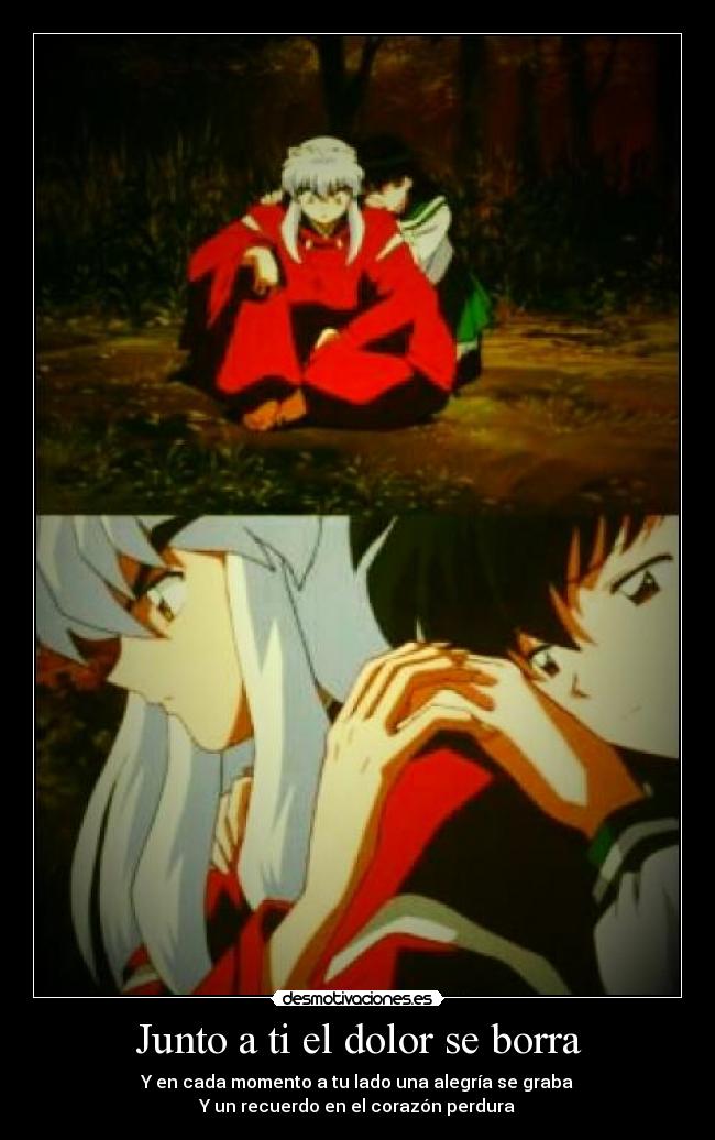 Junto a ti el dolor se borra - Y en cada momento a tu lado una alegría se graba
Y un recuerdo en el corazón perdura