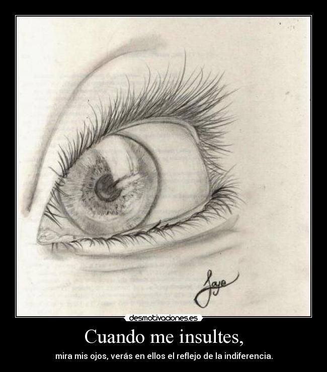 Cuando me insultes, -