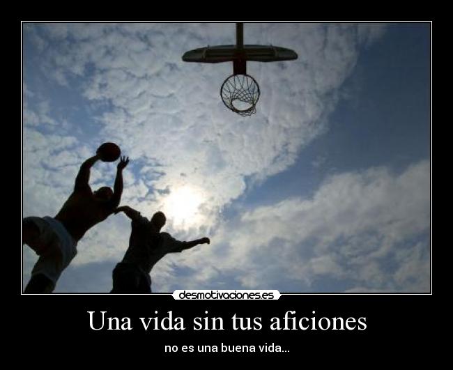 Una vida sin tus aficiones -
