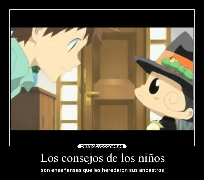 Los consejos de los niños - son enseñansas que les heredaron sus ancestros