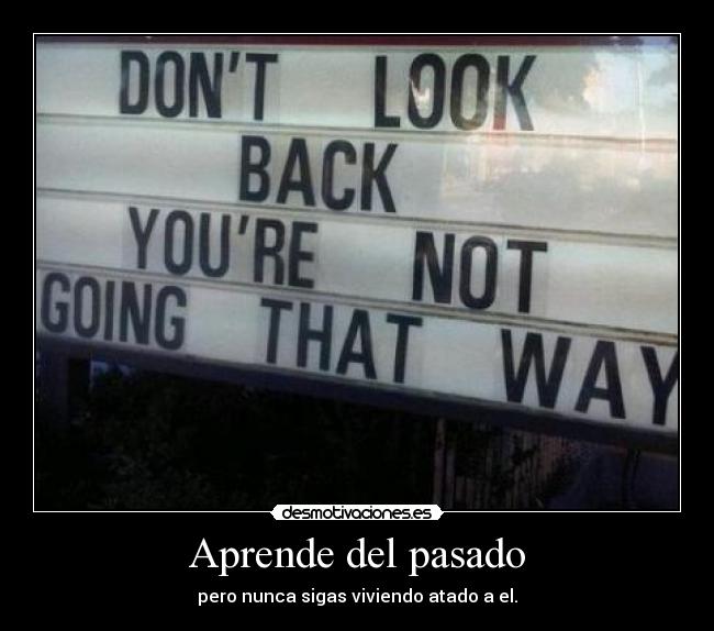 Aprende del pasado -