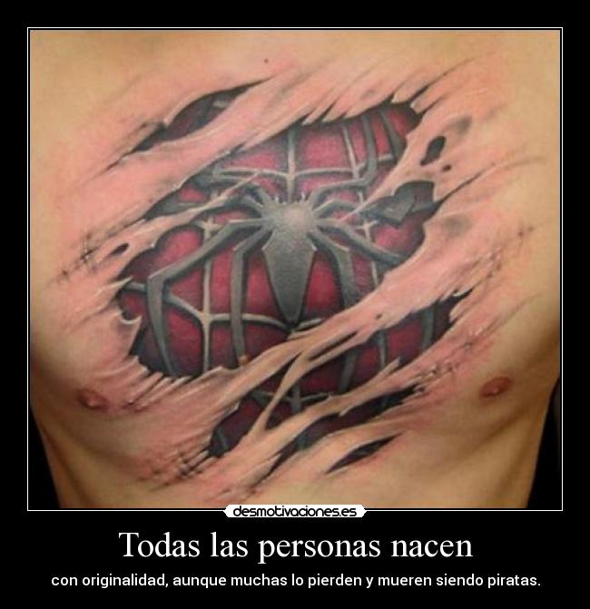 Todas las personas nacen - con originalidad, aunque muchas lo pierden y mueren siendo piratas.