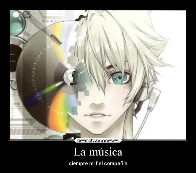 La música - siempre mi fiel compañía