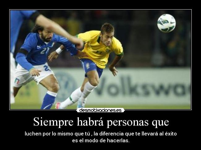 Siempre habrá personas que - 