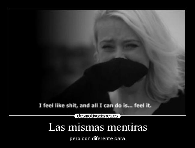 Las mismas mentiras - pero con diferente cara.