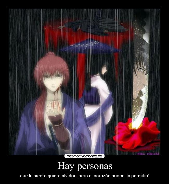 Hay personas - que la mente quiere olvidar…pero el corazón nunca  lo permitirá