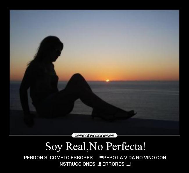 Soy Real,No Perfecta! -