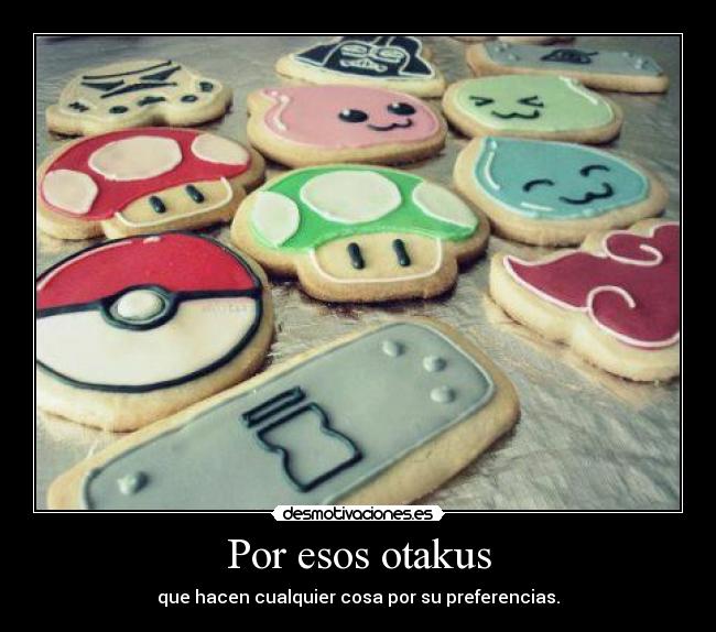 Por esos otakus -