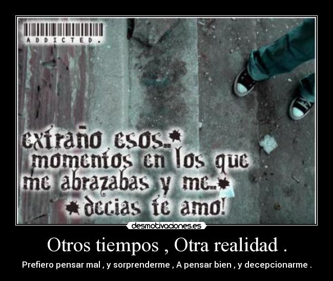 Otros tiempos , Otra realidad . - 