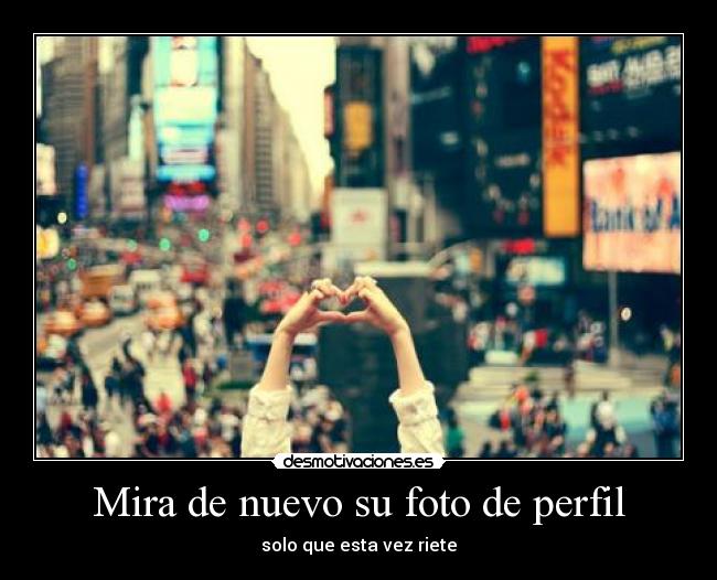Mira de nuevo su foto de perfil -