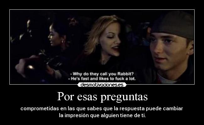 Por esas preguntas -