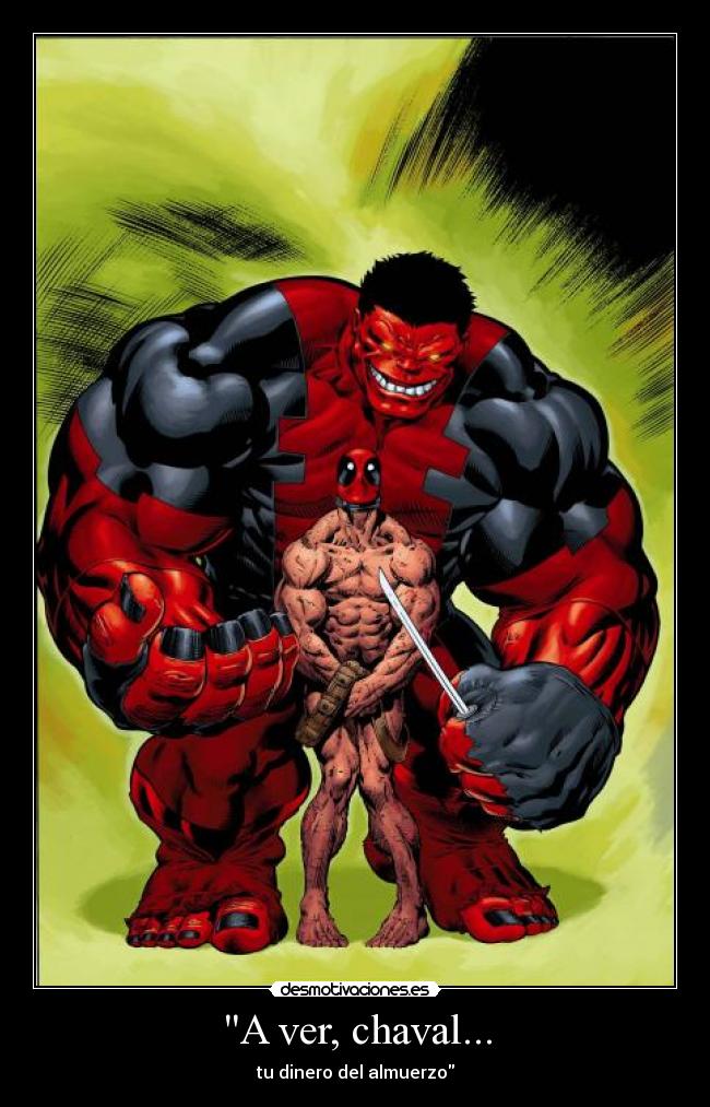 A ver, chaval... - tu dinero del almuerzo