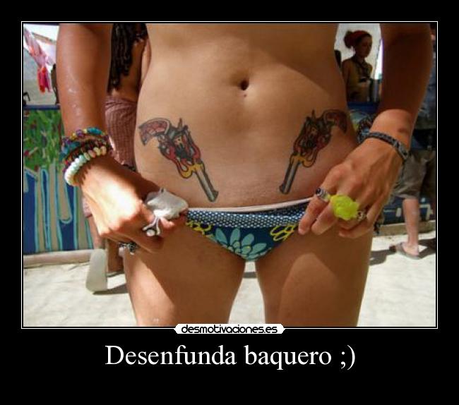Desenfunda baquero ;) - 