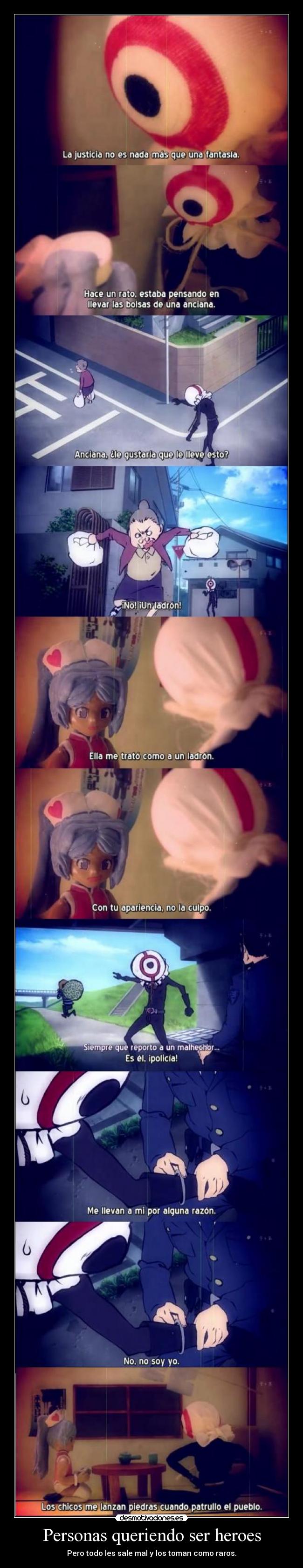 Personas queriendo ser heroes - Pero todo les sale mal y los toman como raros.