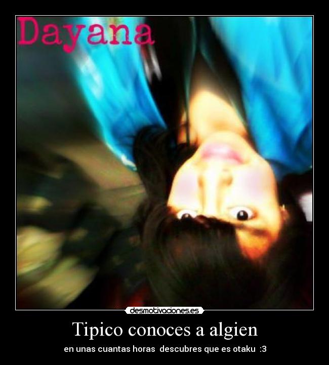 Tipico conoces a algien -