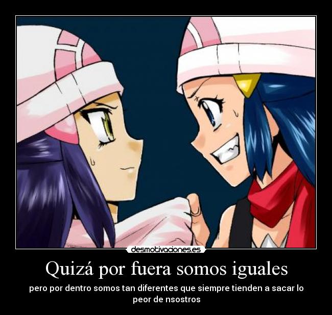 Quizá por fuera somos iguales -