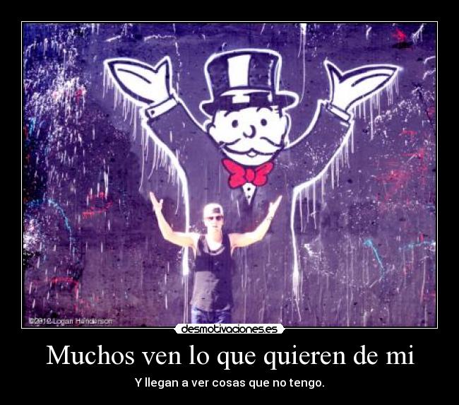 Muchos ven lo que quieren de mi -