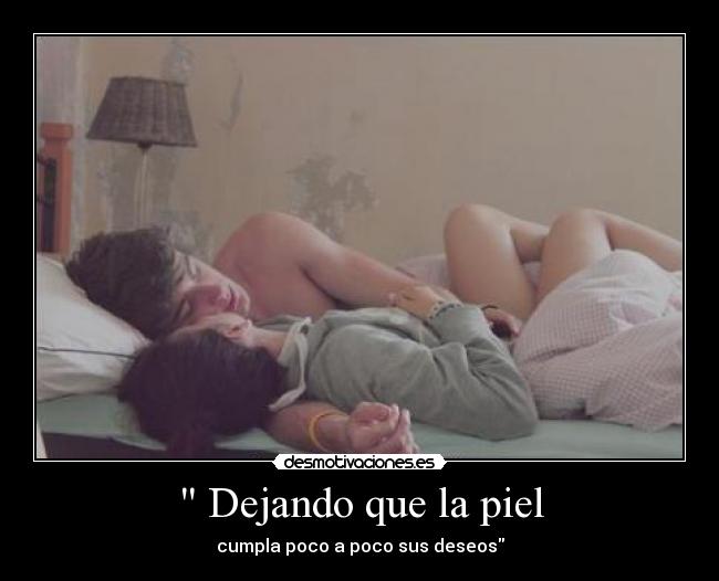 Dejando que la piel - 