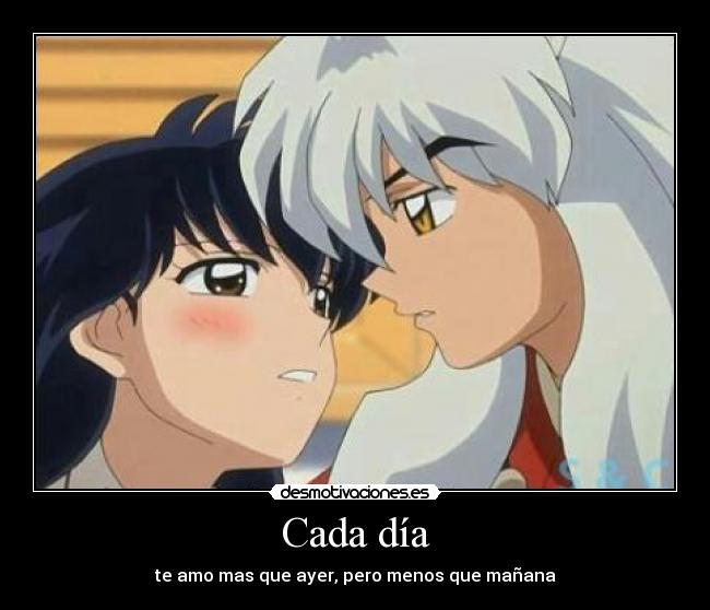 Cada día - te amo mas que ayer, pero menos que mañana