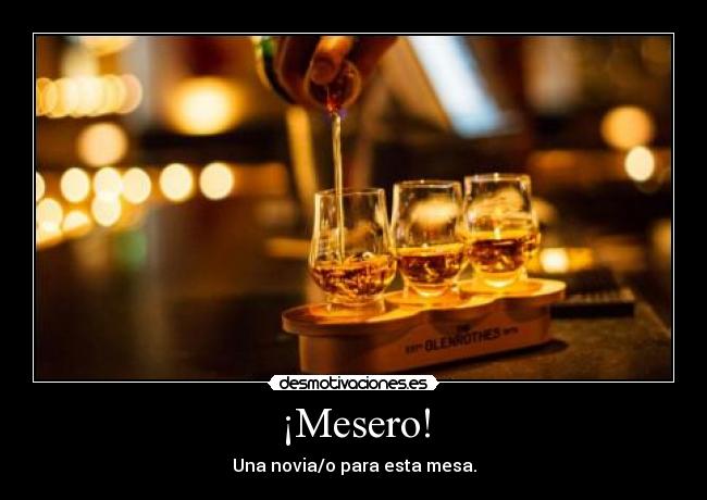 ¡Mesero! - Una novia/o para esta mesa.