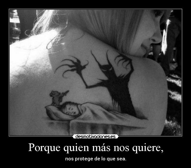 Porque quien más nos quiere, -
