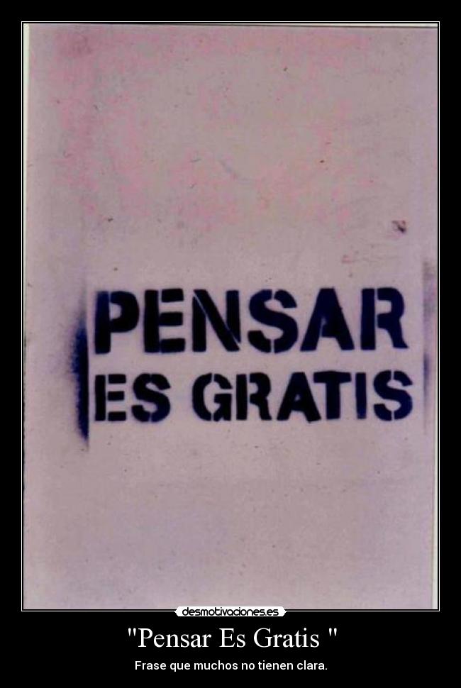 Pensar Es Gratis -