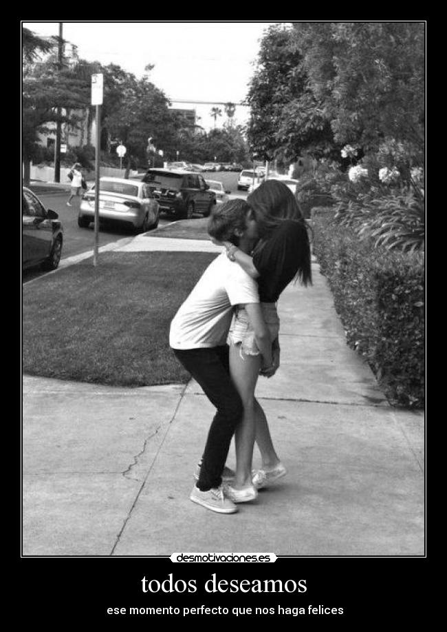 todos deseamos - ♥ ese momento perfecto que nos haga felices ♥