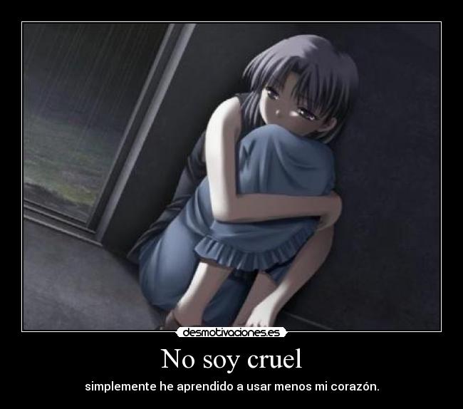 No soy cruel -