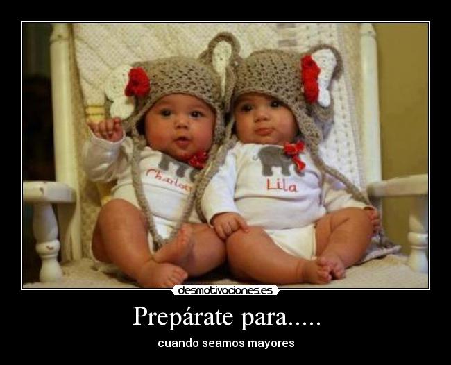 Prepárate para..... -